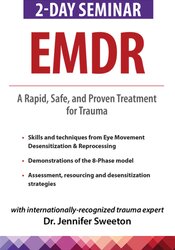 Jennifer Sweeton - 2-Day Seminar EMDR A Rapid, Safe, and Proven Treatment for Trauma