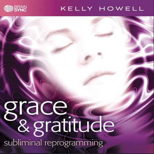 Kelly Howell - Brain Sync - Grace and Gratitude