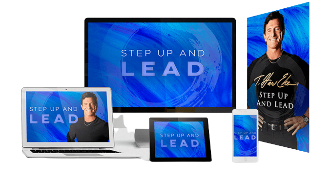 T. Harv Eker – Step Up and Lead