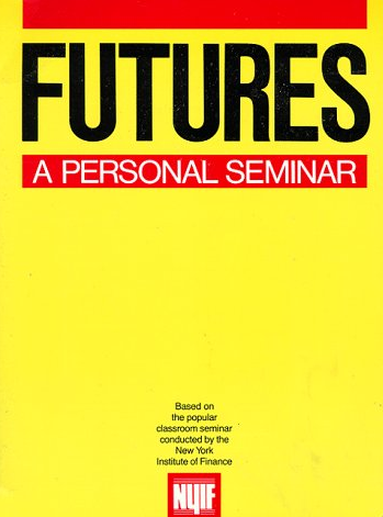 New York Institute of Finance – Futures. A Personal Seminar