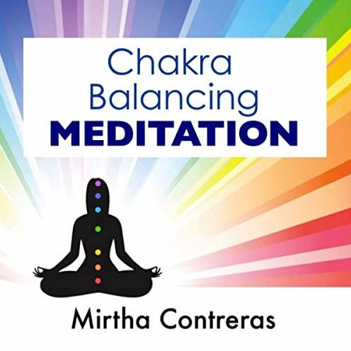 Mirtha Contreras – Chakra Balancing Meditation