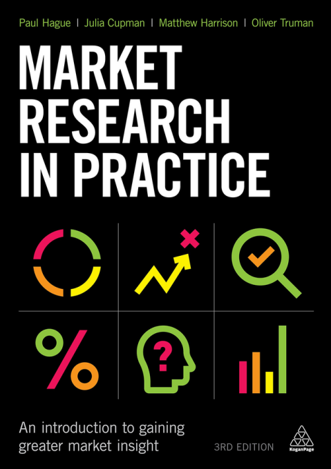 Paul Hague & Others - Market Research in Practice (3rd Edition)