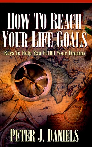 Peter J. Daniels-How to Reach Your Life Goals