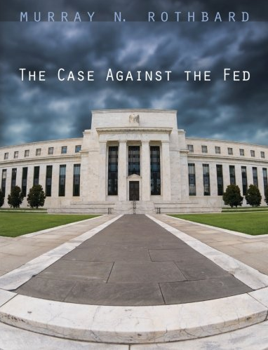 Murray Rothbard – The Case Against The Fed