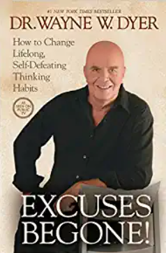 Wayne Dyer - Excuses Be Gone1