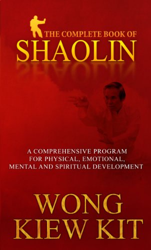 Wong Kiew Kit - Complete Book Of Shaolin Comprehensive Program for Physical, Emotional, Mental and Spiritual Development1